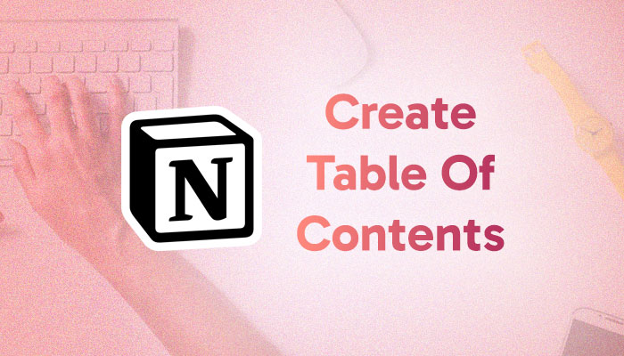 How to create Table of Contents in Notion