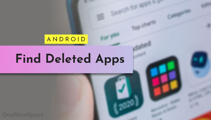 How to find deleted apps on Android